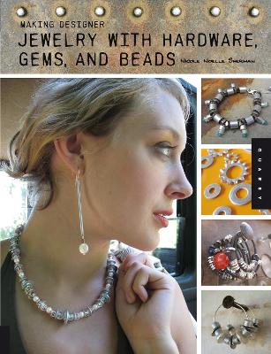 Book cover for Making Designer Jewelry from Hardware, Gems, and Beads