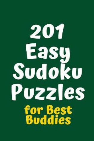 Cover of 201 Easy Sudoku Puzzles for Best Buddies