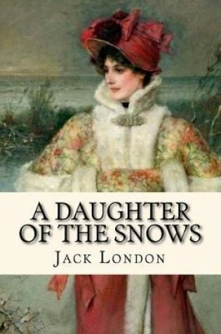 Cover of A Daughter of the Snows (Worldwide Classics)