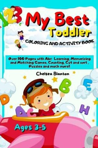 Cover of My Best Toddler Coloring and Activity Book Ages 3-5