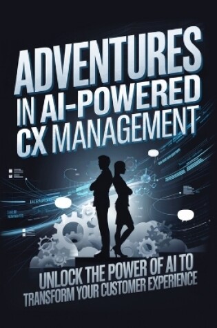 Cover of Adventures in AI-Powered CX Management