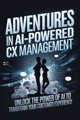 Book cover for Adventures in AI-Powered CX Management