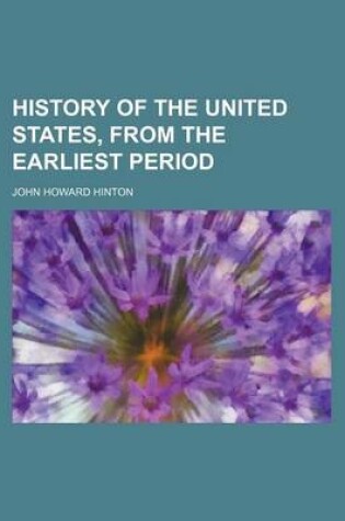 Cover of History of the United States, from the Earliest Period