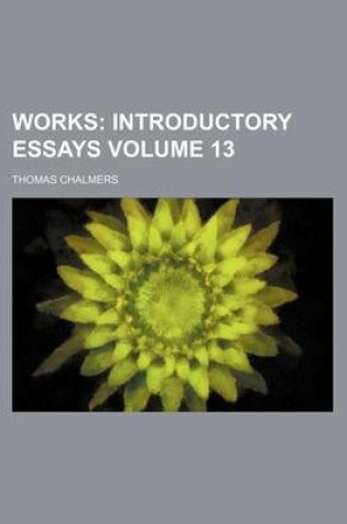 Cover of Works Volume 13; Introductory Essays