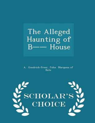 Book cover for The Alleged Haunting of B-- House - Scholar's Choice Edition