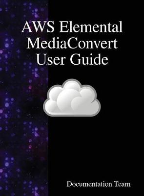 Book cover for AWS Elemental MediaConvert User Guide