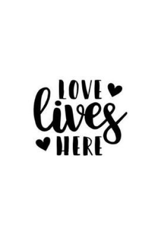 Cover of Love Lives Here