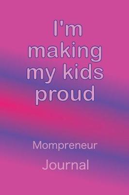 Book cover for Mompreneur Journal I'm Making My Kids Proud