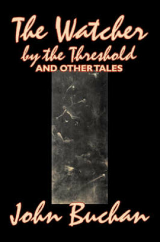 Cover of The Watcher by the Threshold and Other Tales by John Buchan, Fiction, Horror