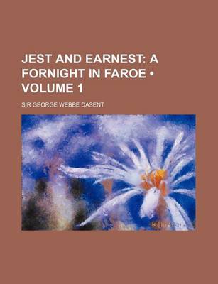 Book cover for Jest and Earnest (Volume 1); A Fornight in Faroe