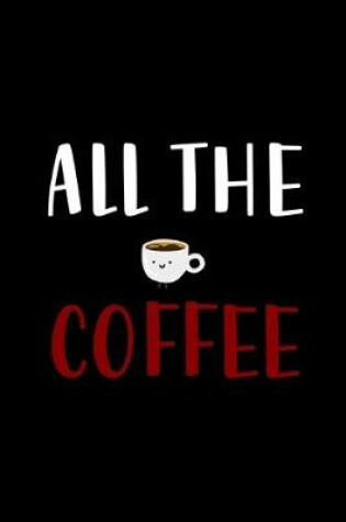 Cover of All The Coffee