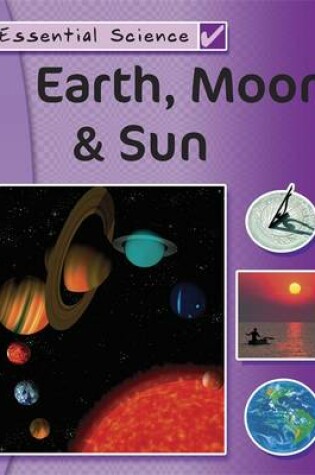 Cover of Earth, Moon & Sun