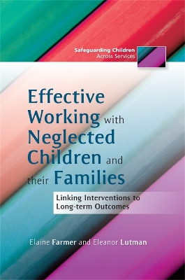 Cover of Effective Working with Neglected Children and their Families