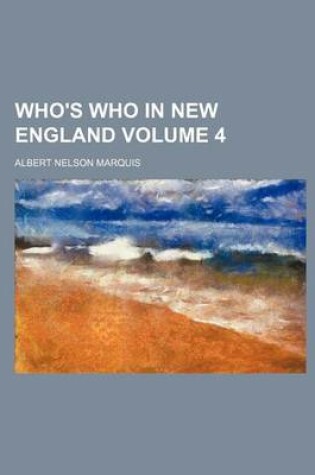 Cover of Who's Who in New England Volume 4