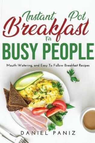 Cover of Instant Pot Breakfast for Busy People