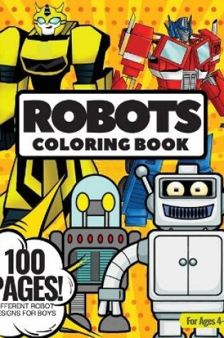 Cover of Robots Coloring Book, 100 Pages