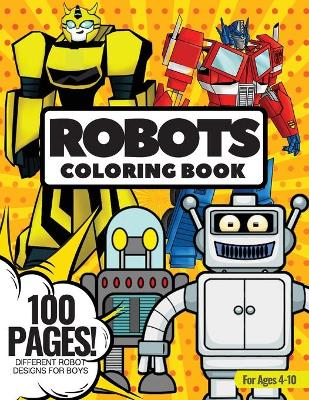 Book cover for Robots Coloring Book, 100 Pages