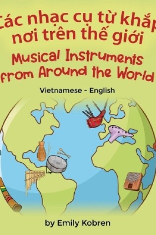 Cover of Musical Instruments from Around the World (Vietnamese-English)