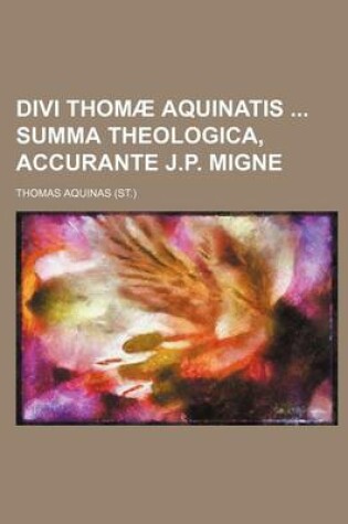 Cover of Divi Thomae Aquinatis Summa Theologica, Accurante J.P. Migne