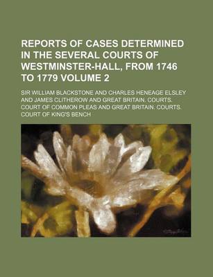 Book cover for Reports of Cases Determined in the Several Courts of Westminster-Hall, from 1746 to 1779 Volume 2