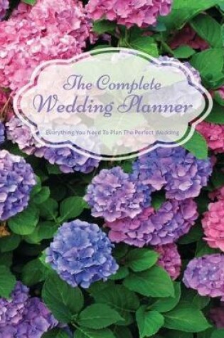 Cover of The Complete Wedding Planner Everything You Need to Plan the Perfect Wedding