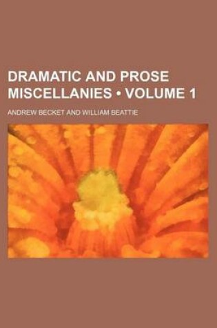 Cover of Dramatic and Prose Miscellanies (Volume 1)
