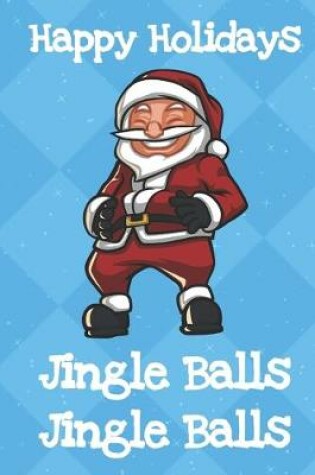 Cover of Happy Holidays Jingle Balls