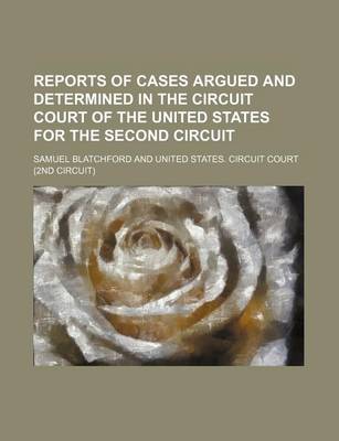 Book cover for Reports of Cases Argued and Determined in the Circuit Court of the United States for the Second Circuit (Volume 7)