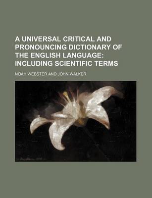 Book cover for A Universal Critical and Pronouncing Dictionary of the English Language