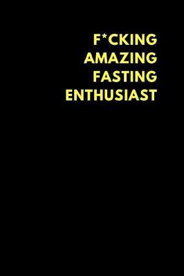 Book cover for F*cking Amazing Fasting Enthusiast