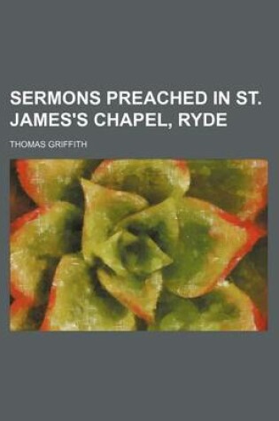 Cover of Sermons Preached in St. James's Chapel, Ryde