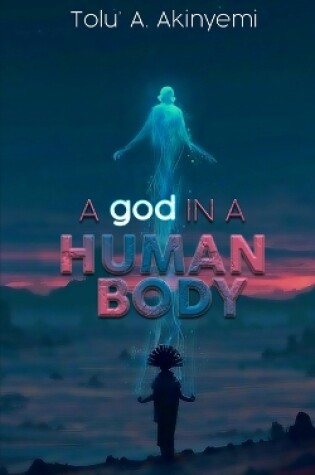 Cover of A god in a Human Body