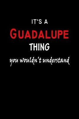 Book cover for It's a Guadalupe Thing You Wouldn't Understandl