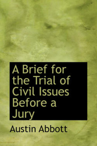 Cover of A Brief for the Trial of Civil Issues Before a Jury