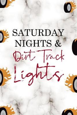 Book cover for Saturday Nights & Dirt Track Lights