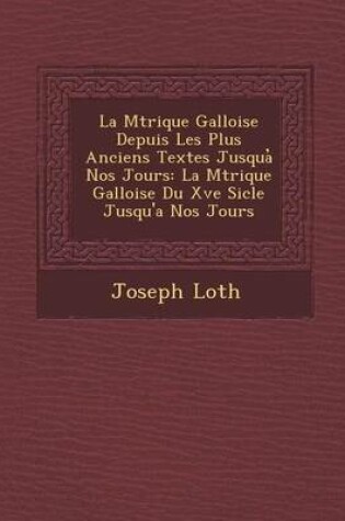 Cover of La M Trique Galloise Depuis Les Plus Anciens Textes Jusqua Nos Jours