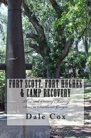 Cover of Fort Scott, Fort Hughes & Camp Recovery