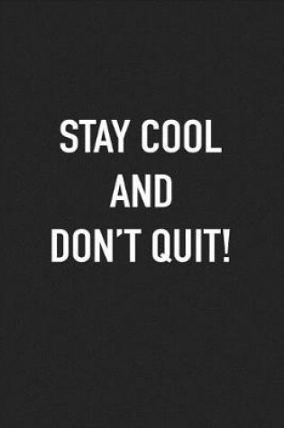 Cover of Stay Cool and Don't Quit