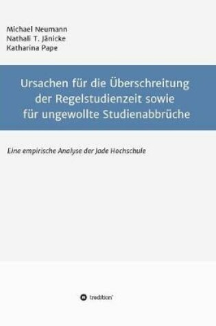 Cover of Ursachen für die Überschreitung der Regelstudienzeit sowie für ungewollte Studienabbrüche