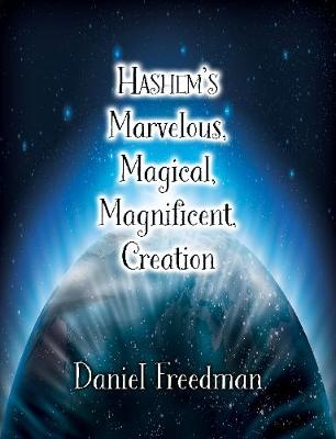 Book cover for Hashem's Marvelous, Magical, Magnificent, Creation