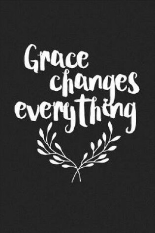 Cover of Grace Changes Everything