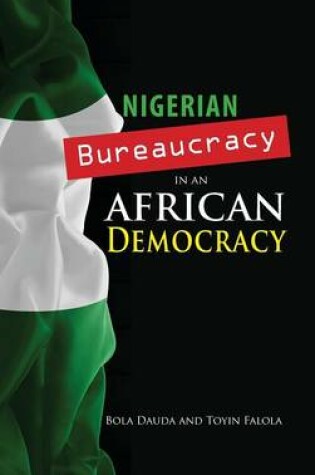 Cover of Nigerian Bureaucracy in an African Democracy