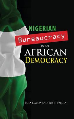 Book cover for Nigerian Bureaucracy in an African Democracy