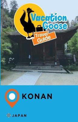 Book cover for Vacation Goose Travel Guide Konan Japan