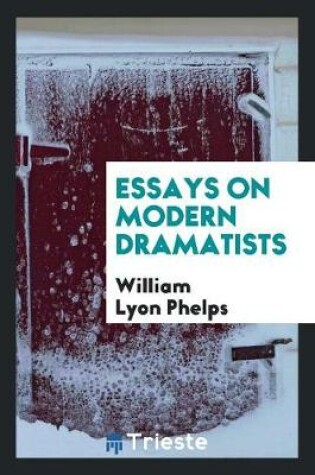 Cover of Essays on Modern Dramatists,