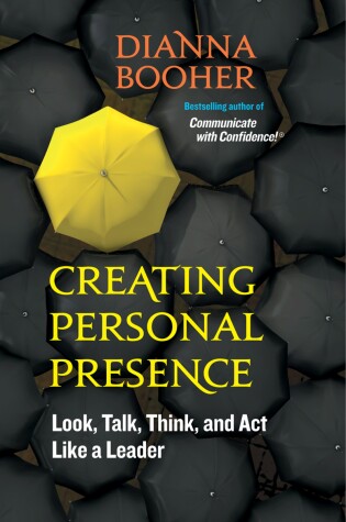 Cover of Creating Personal Presence: Look, Talk, Think, and Act Like a Leader