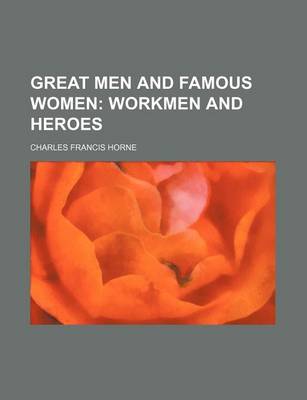 Book cover for Great Men and Famous Women; Workmen and Heroes