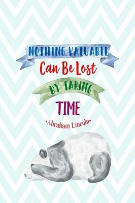 Book cover for Nothing Valuable Can Be Lost by Taking Time