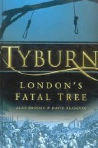 Cover of Tyburn London's Fatal Tree