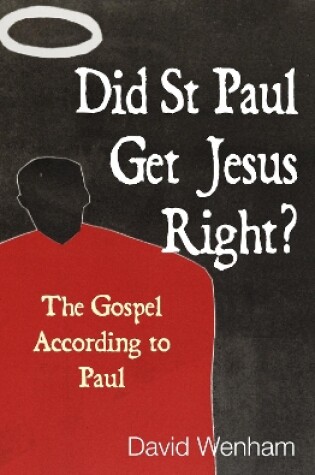 Cover of Did St Paul Get Jesus Right?